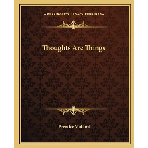 Thoughts Are Things