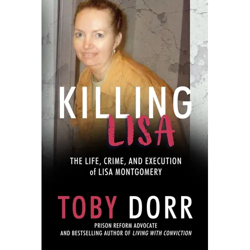 Killing Lisa: The Life, Crime, and Execution of Lisa Montgomery