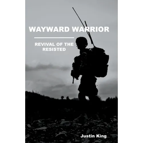 Wayward Warrior: Revival of the Resisted