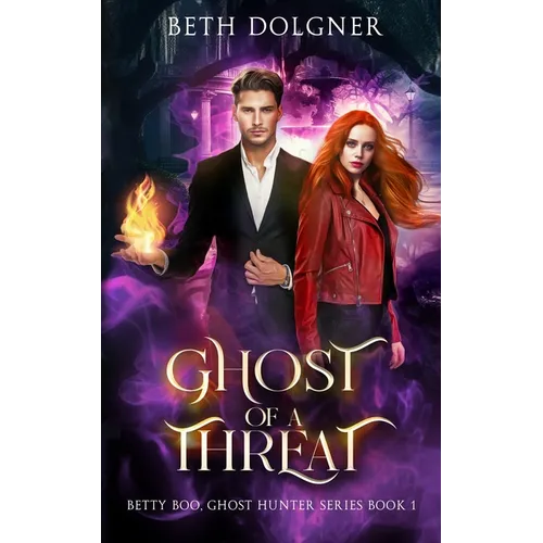 Ghost of a Threat: Book 1 of the Betty Boo, Ghost Hunter Series