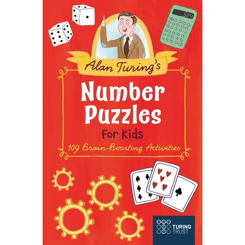 Alan Turing's Number Puzzles for Kids: 109 Brain-Boosting Activities