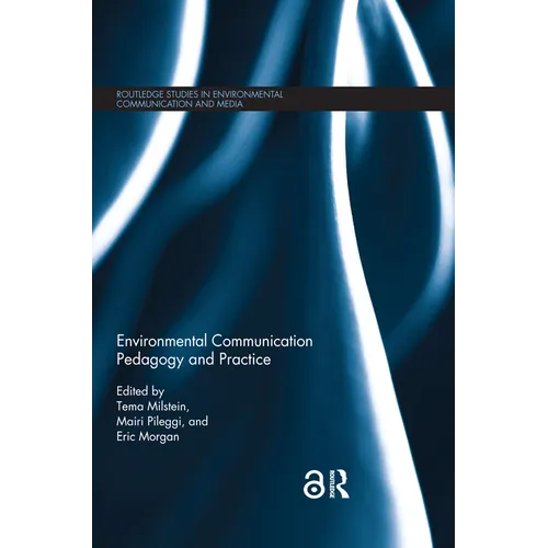 Environmental Communication Pedagogy and Practice