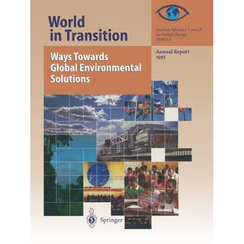 World in Transition: Ways Towards Global Environmental Solutions: Annual Report 1995