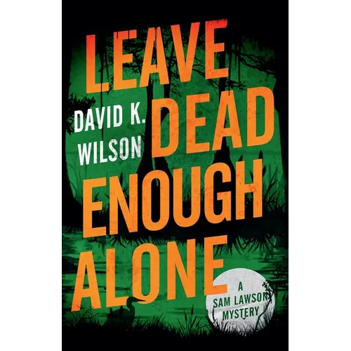 Leave Dead Enough Alone