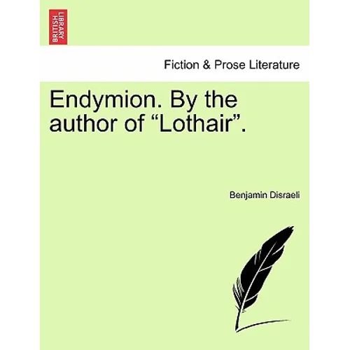 Endymion. by the Author of "Lothair."