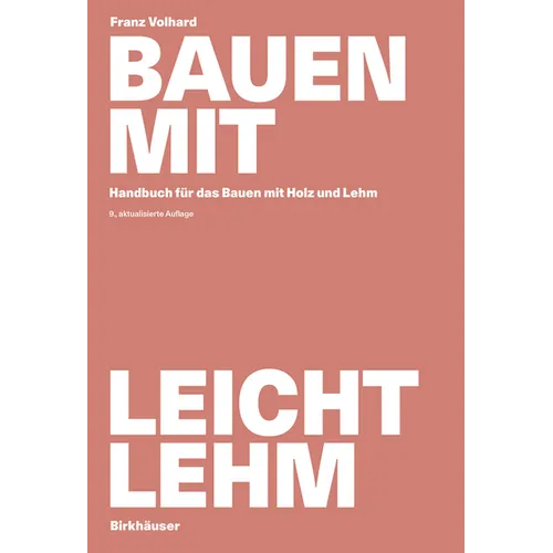 Bauen Mit Leichtlehm: Handbuch Für Das Bauen Mit Holz Und Lehm