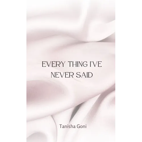 Every Thing I've Never Said
