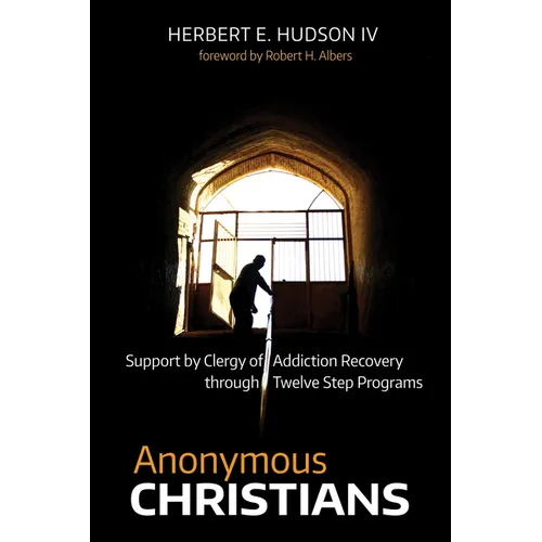 Anonymous Christians: Support by Clergy of Addiction Recovery Through Twelve Step Programs