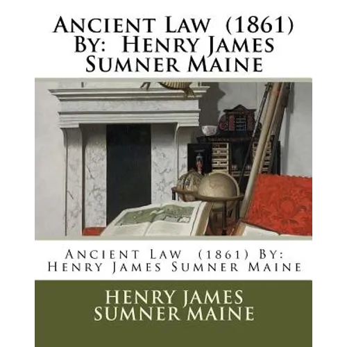 Ancient Law (1861) By: Henry James Sumner Maine - Paperback