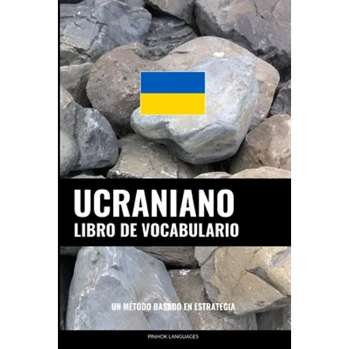 Libro de Vocabulario Ucraniano: Un Método Basado en Estrategia