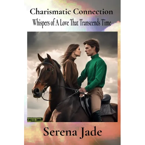 Charismatic Connection: Whispers of A Love That Transcends Time - Paperback
