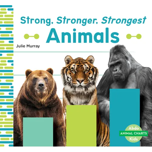Strong, Stronger, Strongest Animals
