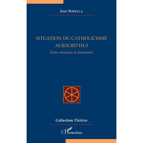 Situation du catholicisme aujourd'hui: Entre résistance et dissolution