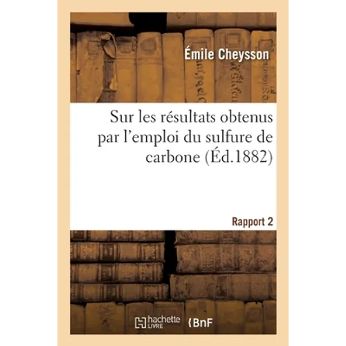 Sur les résultats obtenus par l'emploi du sulfure de carbone. Rapport 2: Syndicat de Chiroubles pour la défense contre le phylloxéra, Haut-Beaujolais