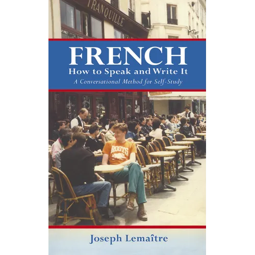 French: How to Speak and Write It: A Conversational Method for Self-Study