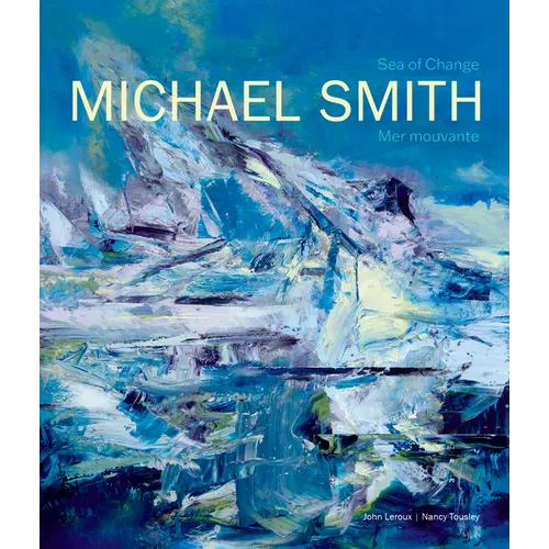 Michael Smith: Sea of Change Mer Mouvante