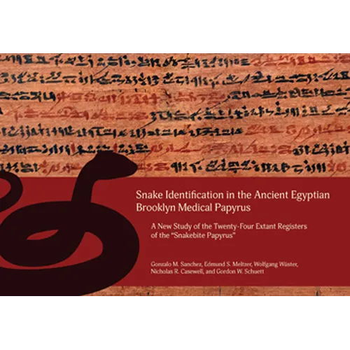 Snake Identification in the Ancient Egyptian Brooklyn Medical Papyrus: A New Study of the Twenty-Four Extant Registers of the 'Snakebite Papyrus'