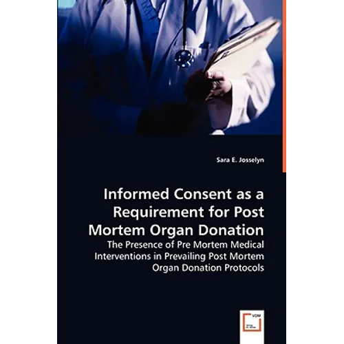 Informed Consent as a Requirement for Post Mortem Organ Donation