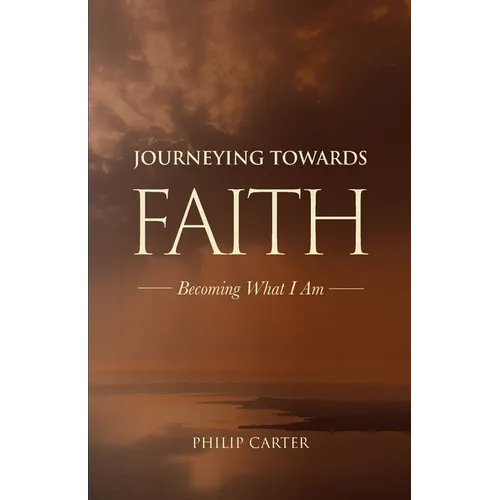 Journeying Towards Faith: Becoming what I am