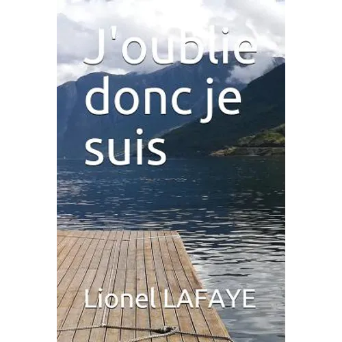J'oublie donc je suis