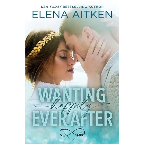 Wanting Happily Ever After