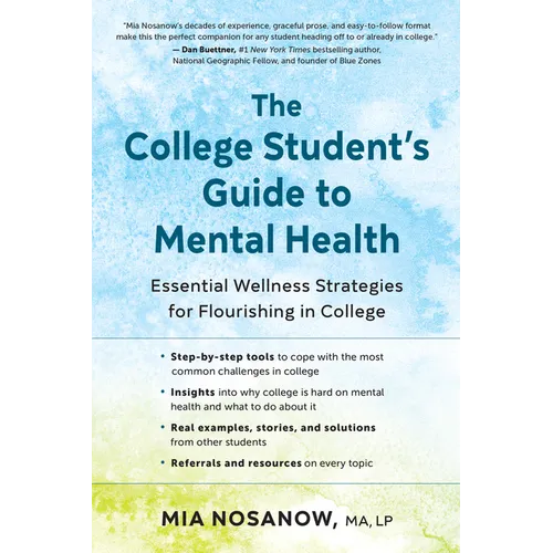 The College Student's Guide to Mental Health: Essential Wellness Strategies for Flourishing in College