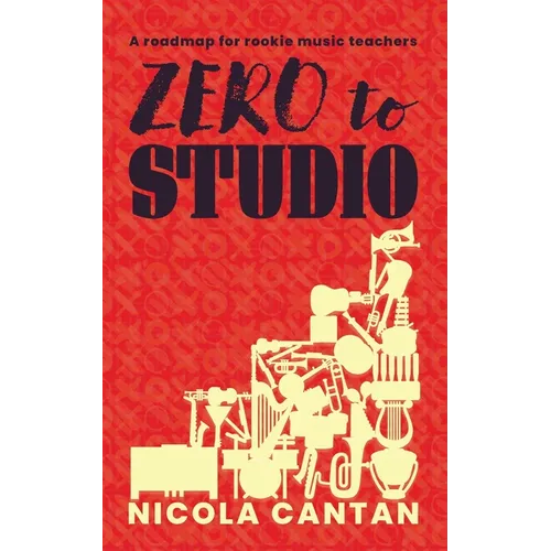 Zero to Studio: A roadmap for rookie music teachers