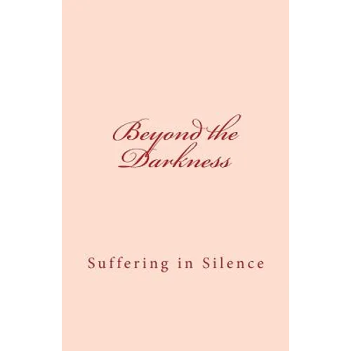 Beyond the Darkness: Suffering in Silence