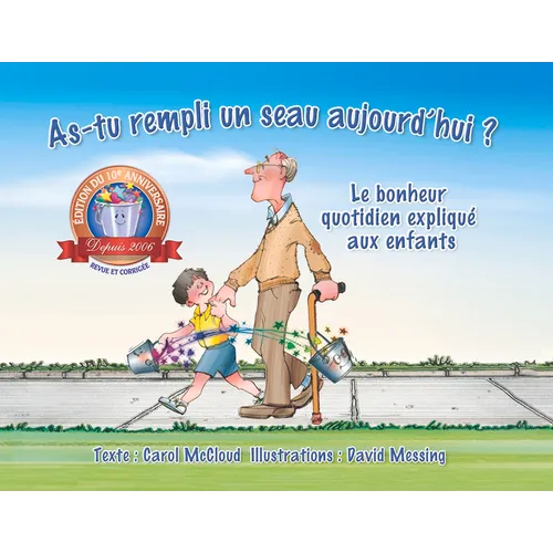 As-Tu Rempli Un Seau Aujourd'hui ?: Le Bonheur Quotidien Expliqué Aux Enfants