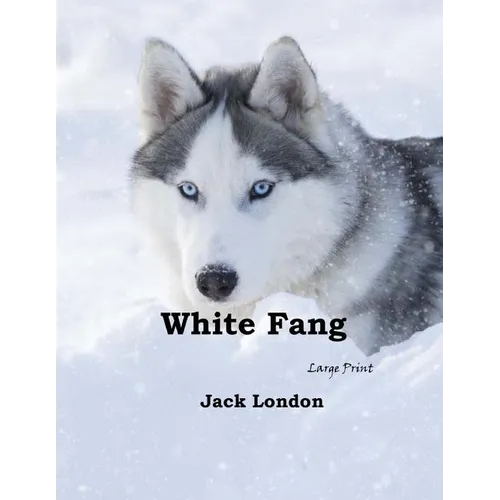 White Fang: Large Print