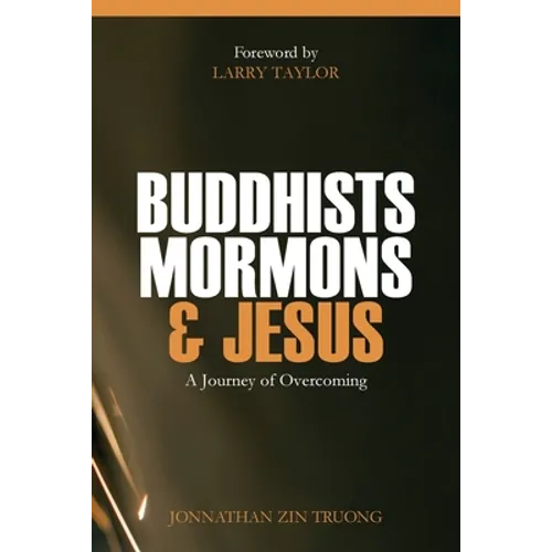 Buddhists, Mormons & Jesus: A Journey of Overcoming