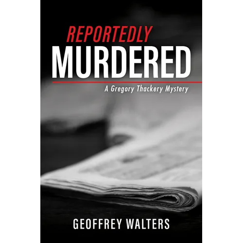 Reportedly Murdered: A Gregory Thackery Mystery