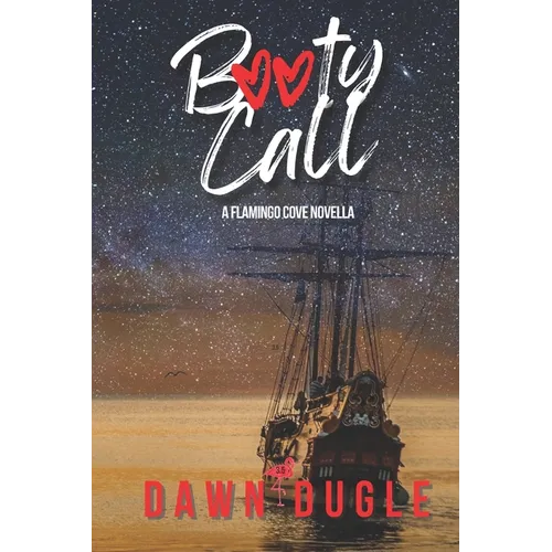Booty Call: A Flamingo Cove Novella (Book 3.5)