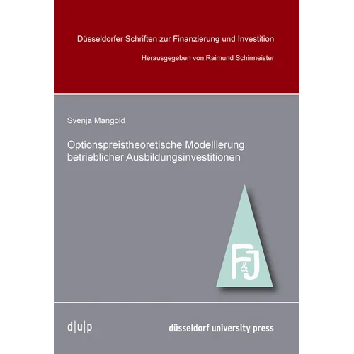 Optionpreistheoretische Modellierung Betrieblicher Ausbildungsinvestitionen