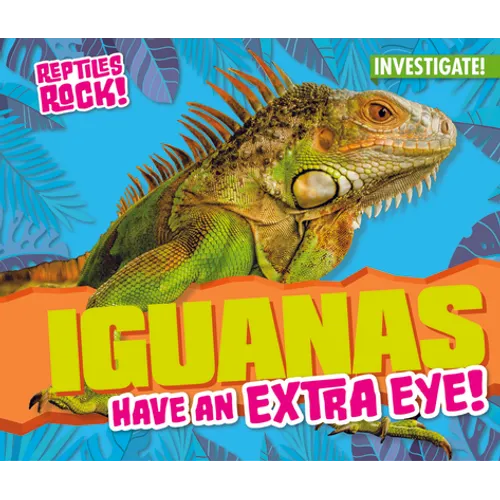 Iguanas Have an Extra Eye!