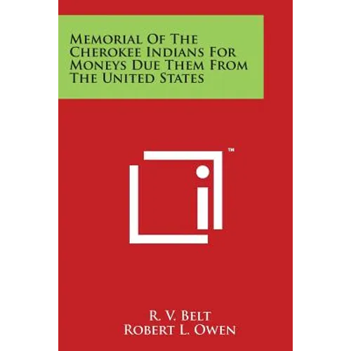 Memorial of the Cherokee Indians for Moneys Due Them from the United States