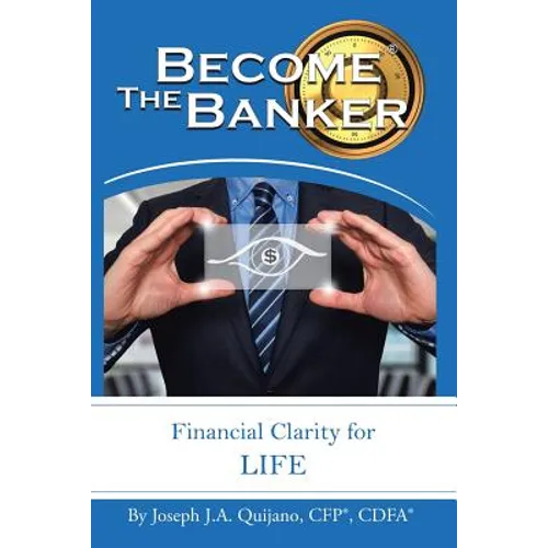 Become the Banker: Financial Clarity for Life