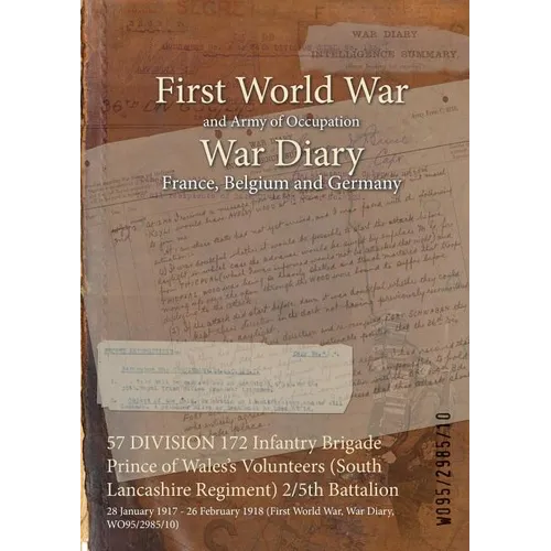 57 DIVISION 172 Infantry Brigade Prince of Wales's Volunteers (South Lancashire Regiment) 2/5th Battalion: 28 January 1917 - 26 February 1918 (First W