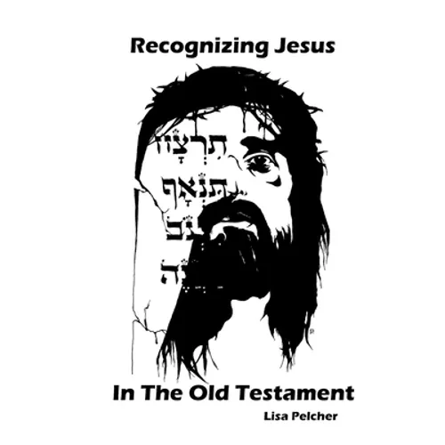 Recognizing Jesus in the Old Testament