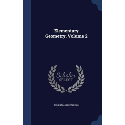 Elementary Geometry, Volume 2