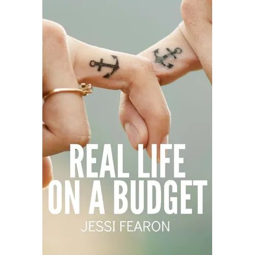 Real Life on a Budget: 17 Practical Challenges to Live and Thrive on a Budget