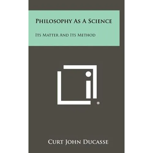 Philosophy As A Science: Its Matter And Its Method