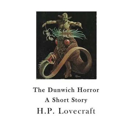 The Dunwich Horror: A Short Story