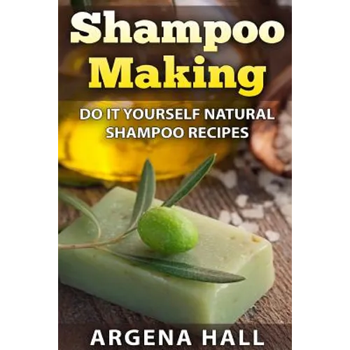 Shampoo Making: Do It Yourself Shampoo Recipes