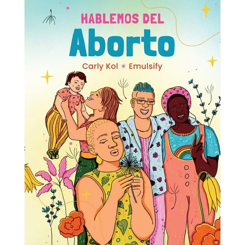 Hablemos del Aborto (Let's Talk about Abortion: Spanish Language Edition)
