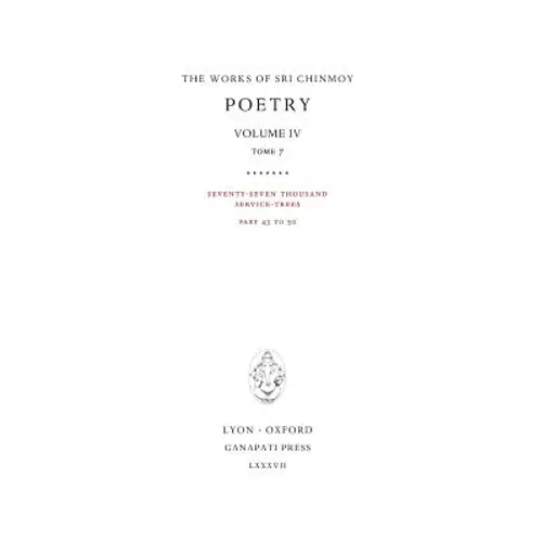 Poetry IV, tome 7: Seventy-seven thousand Service-Trees, part 43-50