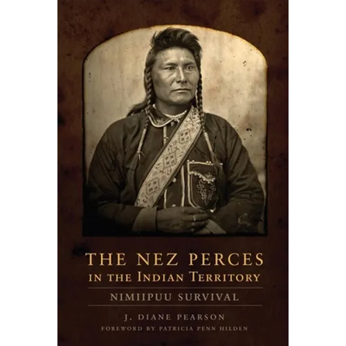 The Nez Perces in the Indian Territory: Nimiipuu Survival