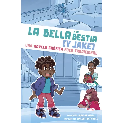 La Bella Y La Bestia (Y Jake): Una Novela Gráfica Poco Tradicional