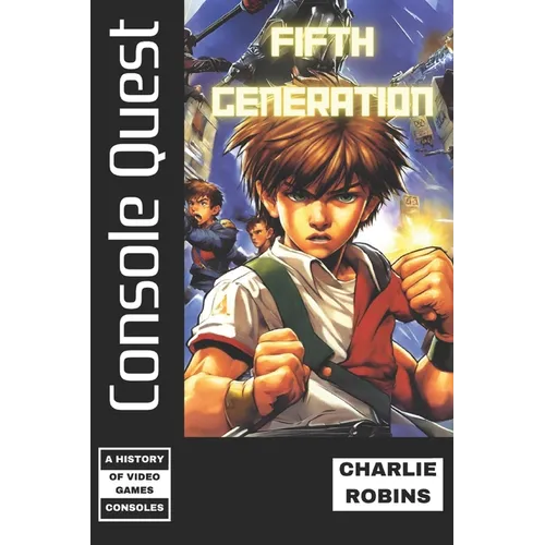 Console Quest: Fifth Generation: A History of Video Game Consoles