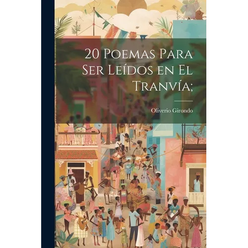 20 poemas para ser leídos en el tranvía;
